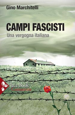 Campi fascisti una vergogna italiana