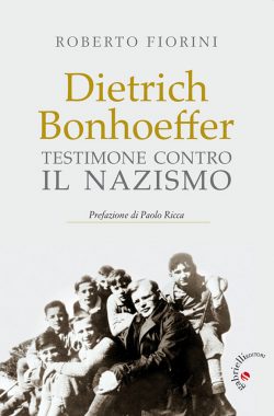 Dietrich Bonhoeffer testimone contro il nazismo